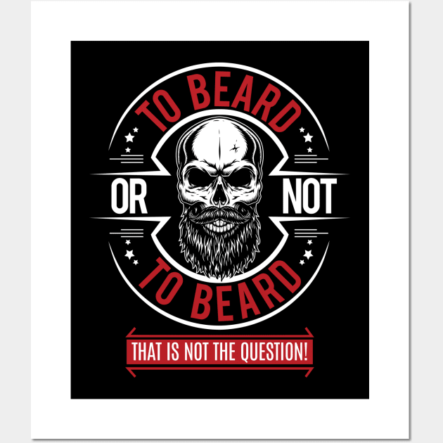 To Beard Or Not To Beard Skull Wall Art by mmoskon